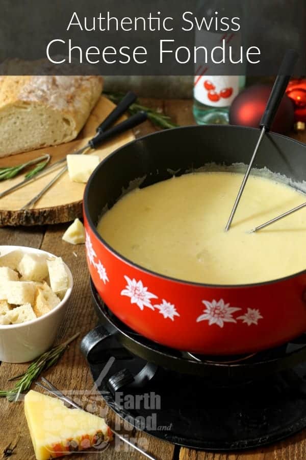 Authentic Swiss Cheese Fondue - Earth, Food, and Fire